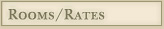 Rooms/Rates